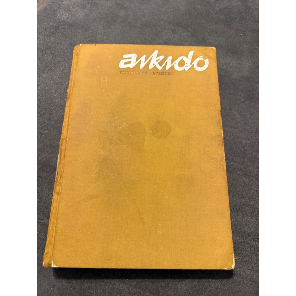 Aikido Kisshomaru Uyeshiba Morihei Uyeshiba Vintage Hardcover Martial Arts‎ Book